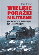 Wielkie porażki militarne. Jak pogoda wpłynęła na losy wojen ; jak nowa