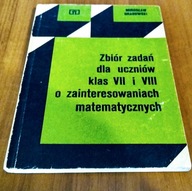Zbiór zadań dla uczniów klas VII i VIII o zainteresowaniach matem Grabowski
