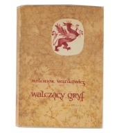 Walczący gryf Melchior Wańkowicz