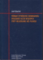 Przemiany wytwórczości krzemieniarskiej społeczności kultur wstęgowych ; jn