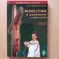 Cyran - Modlitwa o uwolnienie a egzorcyzm - świadectwa uwolnionych