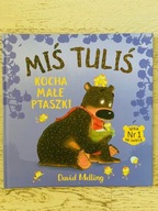 Miś Tuliś kocha małe ptaszki David Melling