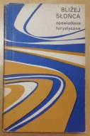 Bliżej słońca - opowiadania turystyczne