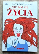 Nie bój się życia - Katarzyna Miller