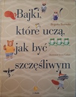 Bajki które uczą jak być szczęśliwym Ibarrola