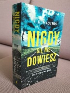 S. R. MASTERS NIGDY SIĘ NIE DOWIESZ