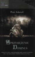 SPRZYSIĘŻENIE DOMINUS Seria: LABIRYNT Peter ACKROYD
