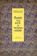 Pokój to ryż a wojna głód Kwiatkowski