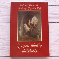 Tadeusz Krząstek, A. C. Żak, Z ZIEMI WŁOSKIEJ DO POLSKI Warszawa 1997