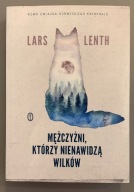 Mężczyźni, którzy nienawidzą wilków - Lars Lenth