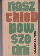 NASZ CHLEB POWSZEDNI KS. MIECZYSŁAW MALIŃSKI