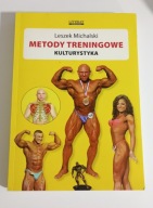 Metody treningowe: Kulturystyka Leszek Michalski