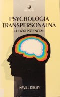Psychologia transpersonalna, ludzki potencjał - Nevill Drury