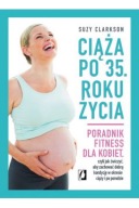 Ciąża po 35 roku życia Suzy Clarkson ksiazka