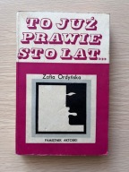 To już prawie sto lat... - Zofia Ordyńska