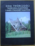 TADEUSZ KANTOR -DOM TWÓRCZOŚCI TADEUSZA KANTORA I MARII STANGRET-KANTOR