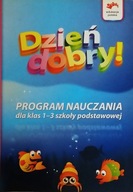 Dzień dobry Program nauczania dla klas 1-3 szkoły podstawowej