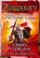 Zwiadowcy Księga 1 Wczesne lata Turniej w Gorlanie - John Flanagan