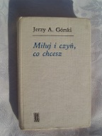 MIŁUJ I CZYŃ, CO CHCESZ - Górski