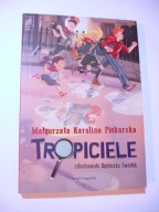 Tropiciele. Małgorzata Karolina Piekarska