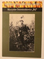 Mieczysław Dziemieszkiewicz "Rój" - MAZOWSZE I PODLASIE W OGNIU 1944 - 1956
