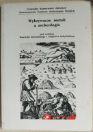Wykrywacze metali a archeologia Wojciech Brzeziński Zbigniew Kobyliński
