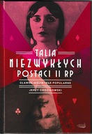 Talia niezwykłych postaci II RP Jerzy Chociłowski
