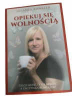 Opiekuj się wolnością Jolanta Kawaler