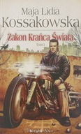 Zakon Krańca Świata tom 1 Maja Lidia Kossakowska