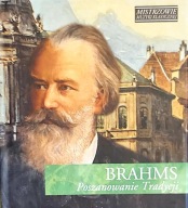 Brahms poszanowanie tradycji mistrzowie muzyki klasycznej CD