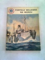 FORTELE WOJENNE NA MORZU "MINIATURY MORSKIE" - Stanisław Bernatt
