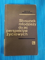 Stosunek młodzieży do jej perspektyw życiowych A. Sokołowska