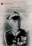 GENERAŁ BRYGADY BORUTA SPIECHOWICZ Grobelski