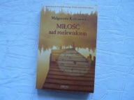 Miłość nad rozlewiskiem Małgorzata Kalicińska
