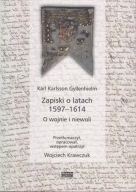 Zapiski o latach 1597-1614. O wojnie i niewoli ; jak nowa