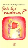 Jak być mamą ? Marek Warecki, Wojciech Warecki