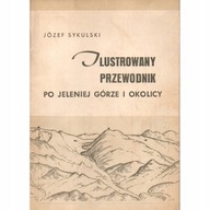 Ilustrowany przewodnik po Jeleniej Górze i okolicy SYKULSKI 1946