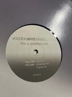 This is entertainment voodoo & serano