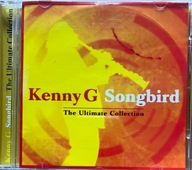 KENNY G Songbird - the ultimate collection !!! 19 utworów
