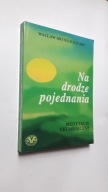 NA DRODZE POJEDNANIA MEDYTACJE EKUMENICZNE - Waclaw Hryniewicz OMI