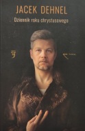 Dziennik roku chrystusowego Jacek Dehnel