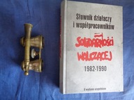 SŁOWNIK DZIAŁACZY I WSPÓŁPR. SOLIDARNOŚCI WALCZĄCEJ 1982-1990 R.Zwiercan