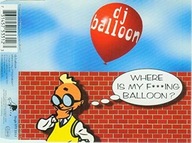 Where Is My F***ing Balloon? DJ Balloon CD