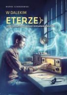 W dalekim eterze - Marek Szwedowski