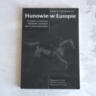 Hunowie w Europie - Lech A. Tyszkiewicz