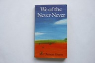 We of the Never-Never Jeanie "Mrs Aeneas" Gunn