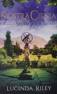 Siedem sióstr Siostra cienia tom 3 Lucinda Riley