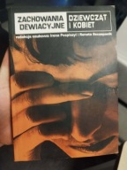 Zachowania dewiacyjne dziewcząt i kobiet Renata Szczepanik Irena Pospiszyl