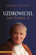 Uzdrowiciel Jan Paweł II - Andreas Englisch
