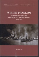 Wielki przełom. Konflikty zbrojne i przemiany wojskowości 1912-1923 ; jn